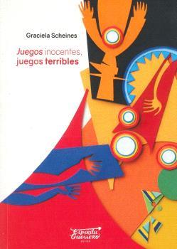 JUEGOS INOCENTES, JUEGOS TERRIBLES | 9789874249623 | SCHEINES, GRACIELA