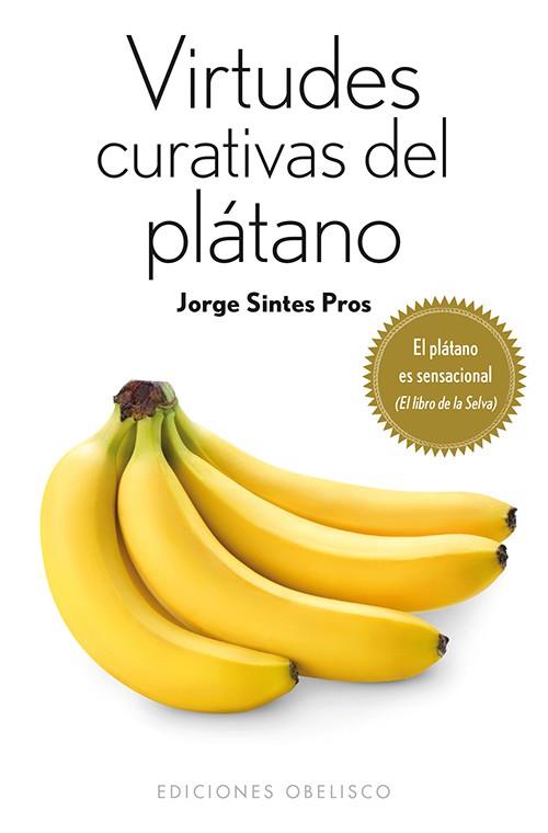 VIRTUDES CURATIVAS DEL PLATANO | 9788497779401 | SINTES PROS, JORGE