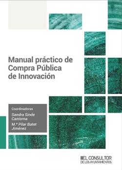 MANUAL PRÁCTICO DE COMPRA PÚBLICA DE INNOVACIÓN | 9788470529283