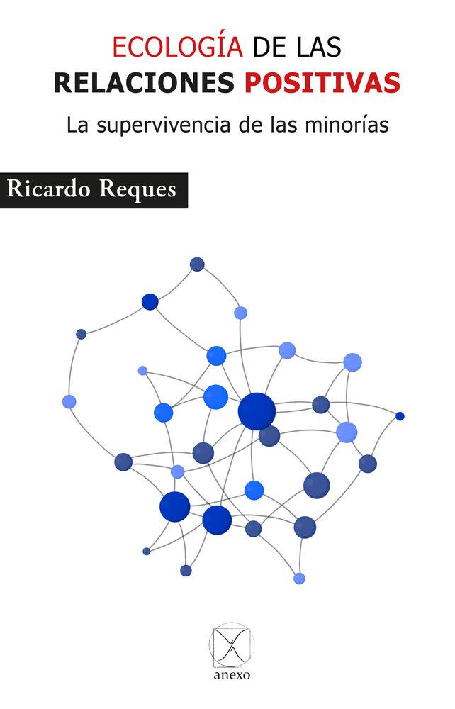 ECOLOGÍA DE LAS RELACIONES POSITIVAS | 9791399193312 | REQUES, RICARDO