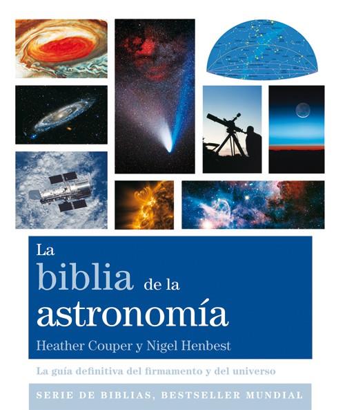 BIBLIA DE LA ASTRONOMÍA, LA | 9788484455561 | COUPER, HEATHER / HENBEST, NIGEL