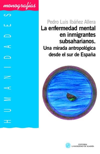 ENFERMEDAD MENTAL EN INMIGRANTES SUBSAHARIANOS, LA | 9788416027934 | IBAÑEZ ALLERA, PEDRO LUIS