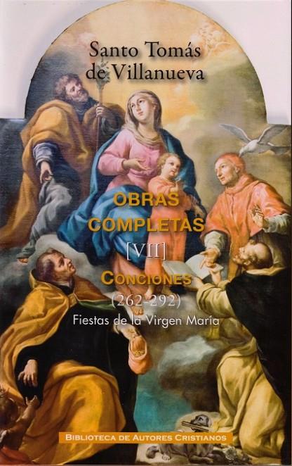 OBRAS COMPLETAS DE SANTO TOMÁS DE VILLANUEVA. VII: CONCIONES 262-292. FIESTAS DE LA VIRGEN MARÍA | 9788422016465 | SANTO TOMÁS DE VILLANUEVA