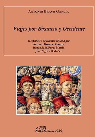 VIAJES POR BIZANCIO Y OCCIDENTE. | 9788490852217 | BRAVO GARCÍA, ANTONIO