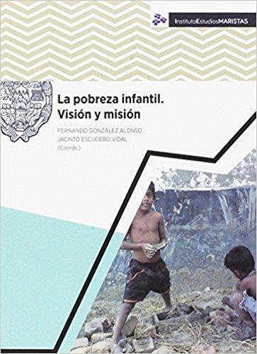 POBREZA INFANTIL, LA. VISIÓN Y MISIÓN | 9788416305186 | GONZÁLEZ ALONSO, FERNANDO