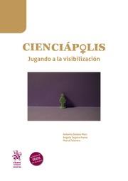 CIENCIÁPOLIS. JUGANDO A LA VISIBILIZACIÓN | 9788413555416 | SEGURA ARENAS, ÁNGELA / DAIANA MARC, ANTONIA / TALAVERA, MARTA