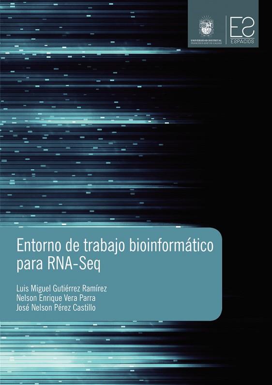 ENTORNO DE TRABAJO BIOINFORMÁTICO PARA RNA-SEQ | 9789588972152 | GUTIÉRREZ RAMÍREZ, LUIS MIGUEL