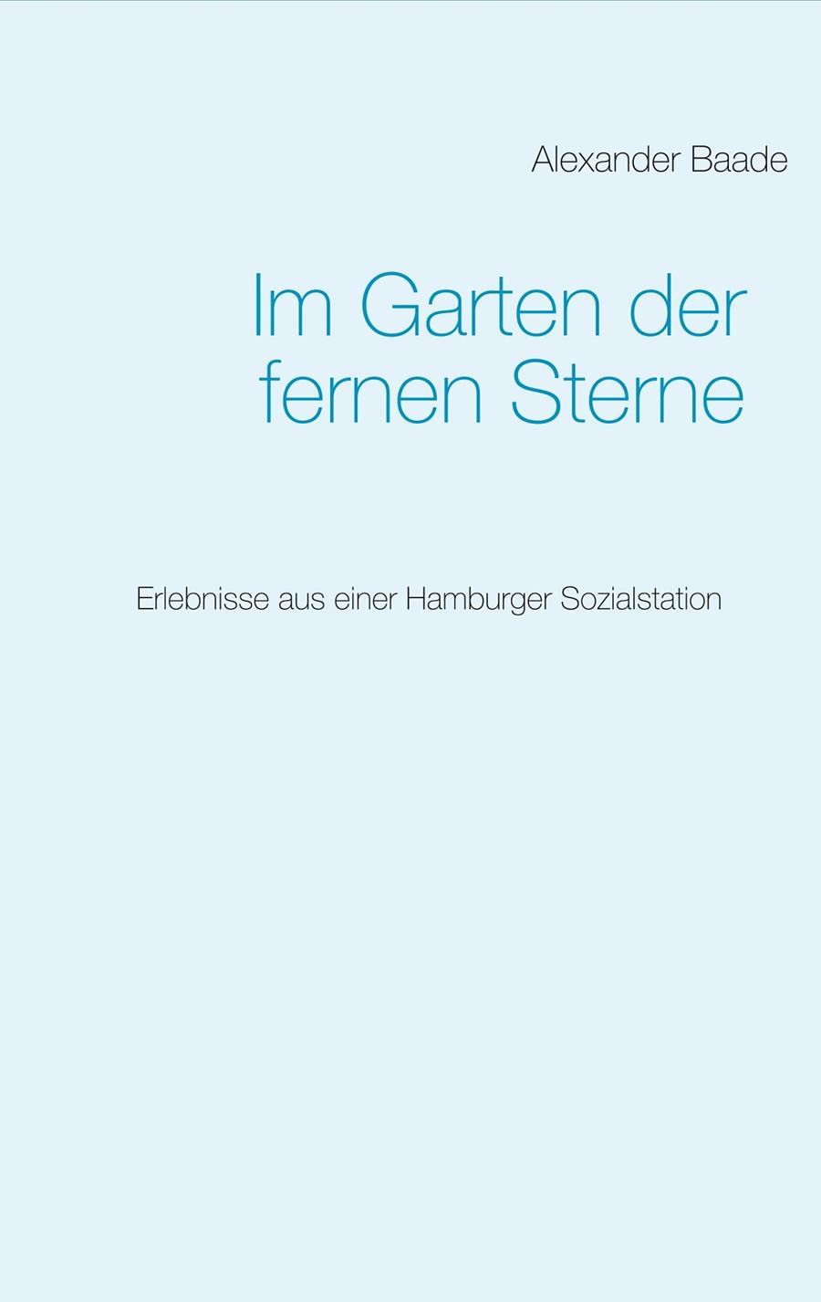 IM GARTEN DER FERNEN STERNE | 9783749497423 | BAADE, ALEXANDER