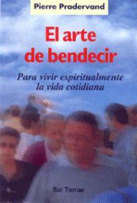 ARTE DE BENDECIR, EL | 9788429313536 | PRADERVAND, PIERRE