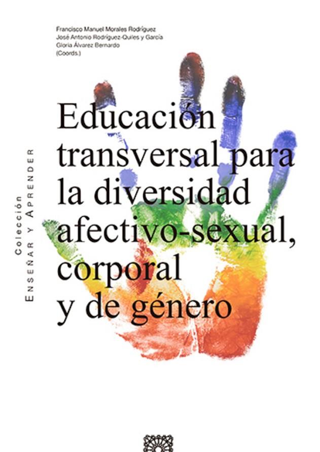 EDUCACIÓN TRANSVERSAL PARA LA DIVERSIDAD AFECTIVO-SEXUAL, CORPORAL Y DE GÉNERO | 9788413692357