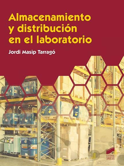 ALMACENAMIENTO Y DISTRIBUCIÓN EN EL LABORATORIO | 9788491714491 | MASIP TARRAGO, JORDI