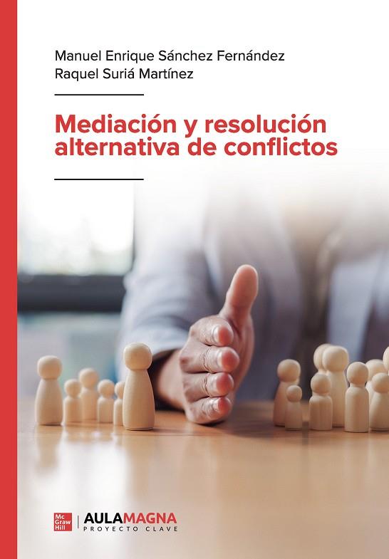 MEDIACIÓN Y RESOLUCIÓN ALTERNATIVA DE CONFLICTOS | 9788410458437 | SÁNCHEZ FERNÁNDEZ, MANUEL ENRIQUE / SURIÁ MARTÍNEZ, RAQUEL