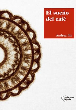 SUEÑO DEL CAFÉ, EL | 9788417376420 | ILLY, ANDREA