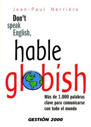 DON'T SPEAK ENGLISH, HABLE GLOBISH | 9788496426238 | NERRIERE, JEAN PAUL