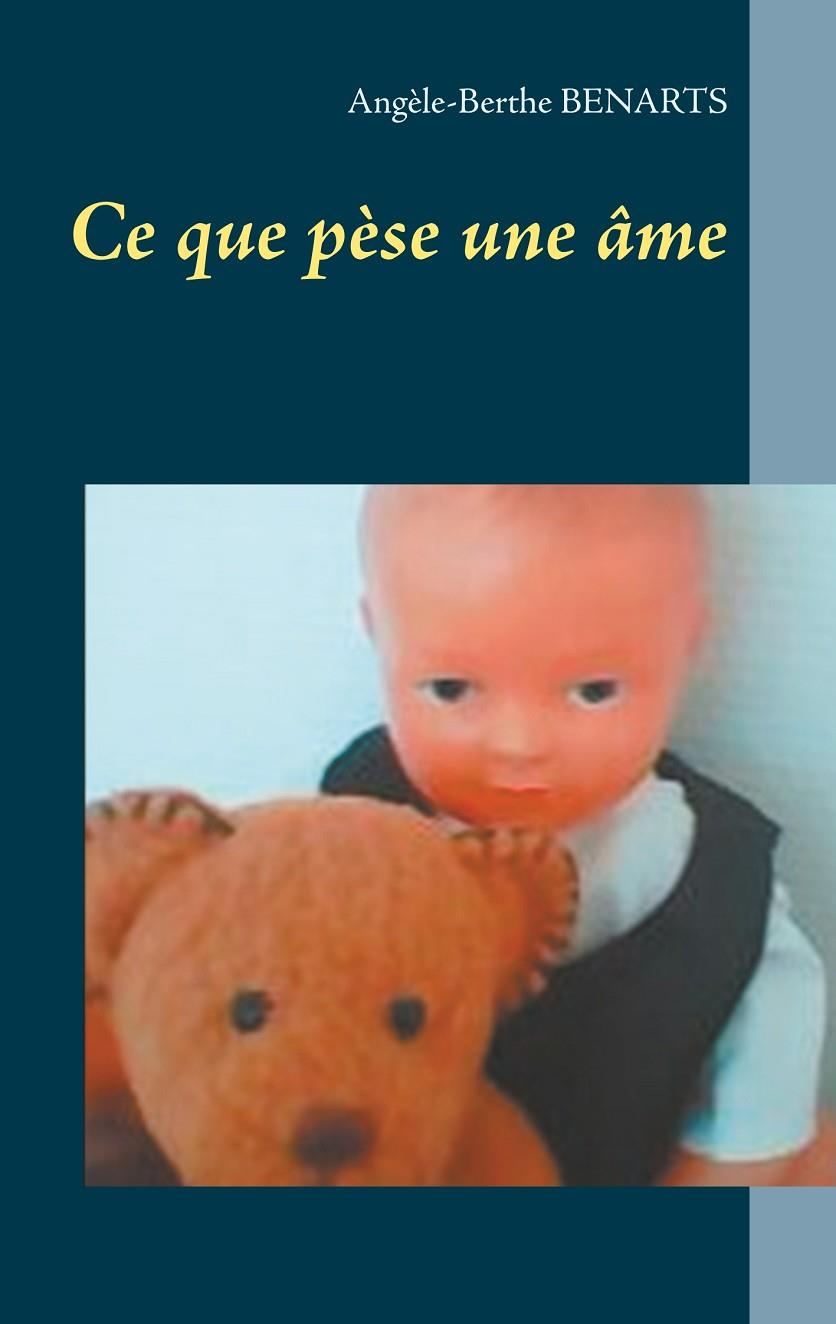 CE QUE PÈSE UNE ÂME | 9782322204762 | BENARTS, ANGELE-BERTHE