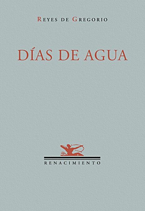 DIAS DE AGUA | 9788484721918 | GREGORIO, REYES DE