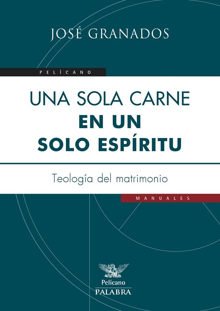 SOLA CARNE, EN UN MISMO ESPÍRITU, UNA | 9788498401325 | GRANADOS GARCÍA, JOSÉ