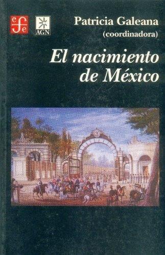 NACIMIENTO DE MÉXICO, EL | 9789681658915 | GALEANA, PATRICIA
