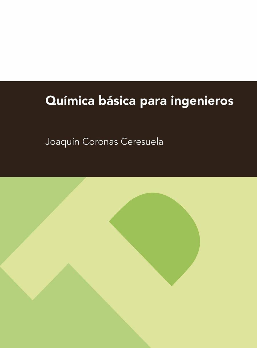 QUÍMICA BÁSICA PARA INGENIEROS | 9788415770688 | CORONAS CERESUELA, JOAQUÍN