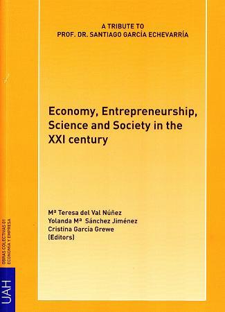 ECONOMY, ENTREPRENEURSHIP, SCIENCE AND SOCIETY IN THE XXI CENTURY | 9788481387100 | VAL NUÑEZ, Mª TERESA DEL / SÁNCHEZ JIMÉNEZ, YOLANDA / GRACÍA GREWE, CRISTINA