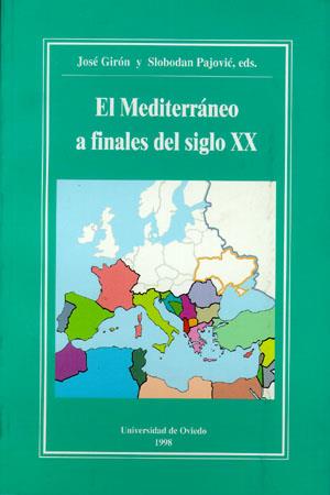 MEDITERRÁNEO A FINALES DEL SIGLO XX, EL | 9788483171561 | GIRÓN GARROTE, JOSÉ / PAJOVIC, SLOBODAN