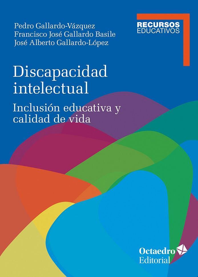 DISCAPACIDAD INTELECTUAL | 9788410790650 | GALLARDO-VÁZQUEZ, PEDRO / GALLARDO BASILE, FRANCISCO JOSÉ / GALLARDO-LÓPEZ, JOSÉ ALBERTO