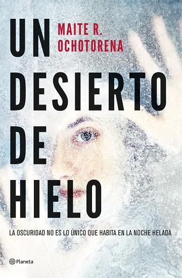 DESIERTO DE HIELO, UN | 9788408267935 | R. OCHOTORENA, MAITE
