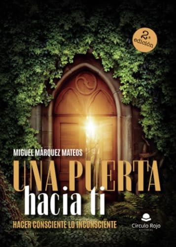 PUERTA HACIA TI, UNA | 9788411750578 | MÁRQUEZ MATEOS, MIGUEL