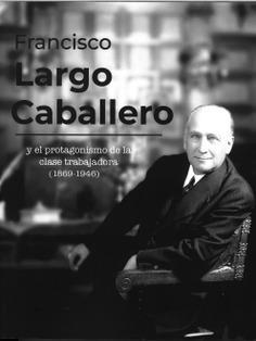 FRANCISCO LARGO CABALLERO | 9788481817874 | LARGO CABALLERO, FRANCISCO