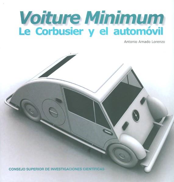 VOITURE MINIMUM : LE CORBUSIER Y EL AUTOMÓVIL | 9788400098124 | AMADO LORENZO, ANTONIO
