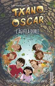 AVENTURES DE TXANO I ÒSCAR 08, LES. L'AGUILA DOBLE | 9788418875571 | SANTOS, JULIO / PEREZ, PATRICIA