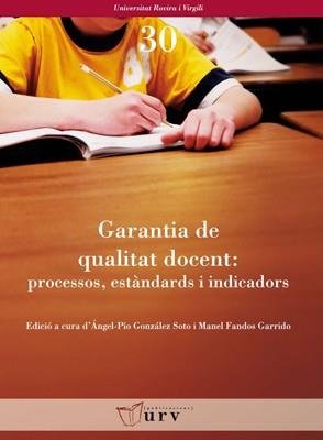 GARANTIA DE QUALITAT DOCENT: PROCESSOS, ESTÀNDARDS I INDICADORS | 9788484241447 | VARIOS AUTORES