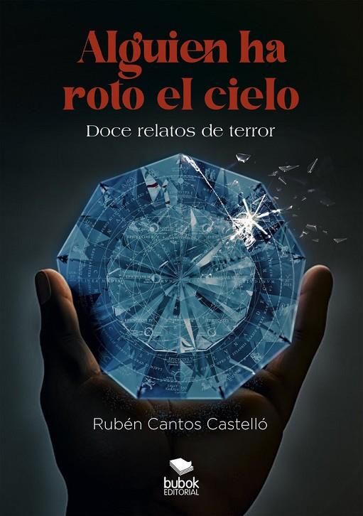 ALGUIEN HA ROTO EL CIELO | 9788468578309 | CANTOS CASTELLÓ, RUBÉN