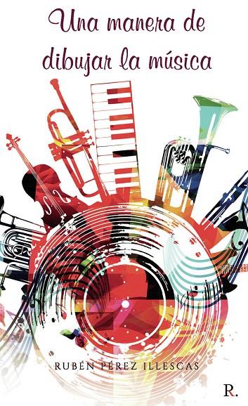 MANERA DE DIBUJAR LA MÚSICA, UNA | 9788419153210 | PÉREZ ILLESCAS, RUBÉN