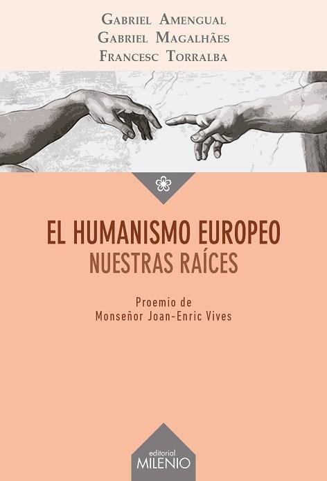 HUMANISMO EUROPEO, EL | 9788497438087 | AMENGUAL COLL, GABRIEL/MAGALHÃES, GABRIEL/TORRALBA ROSELLÓ, FRANCESC