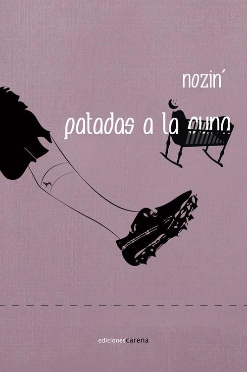 PATADAS A LA CUNA | 9788417258641 | NOZIN