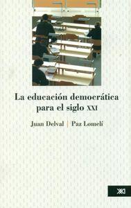 EDUCACIÓN DEMOCRATICA PARA EL SIGLO XXI | 9786070304880 | DELVAL, JUAN