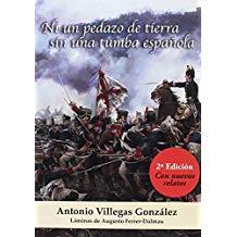 NI UN PEDAZO DE TIERRA SIN UNA TUMBA ESPAÑOLA (2ª ED, CON NUEVOS RELATOS) | 9788494914577 | VILLEGAS GONZÁLEZ, ANTONIO