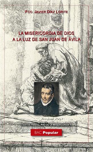 MISERICORDIA DE DIOS A LA LUZ DE SAN JUAN DE ÁVILA, LA | 9788422018926 | DÍAZ LORITE, FRANCISCO JAVIER
