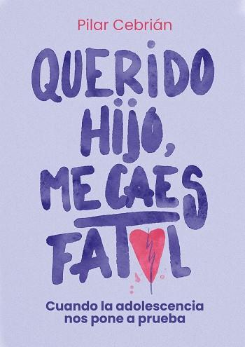QUERIDO HIJO. ME CAES FATAL | 9791387775568 | CEBRIÁN ORGAZ, PILAR
