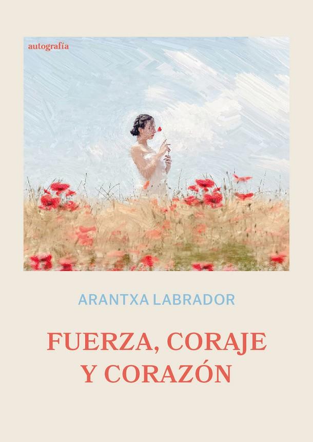 FUERZA, CORAJE Y CORAZÓN | 9791387997984 | LABRADOR, ARANTXA