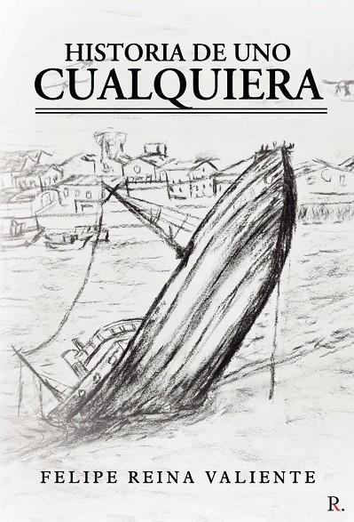 HISTORIA DE UNO CUALQUIERA | 9788418829390 | REINA VALIENTE, FELIPE