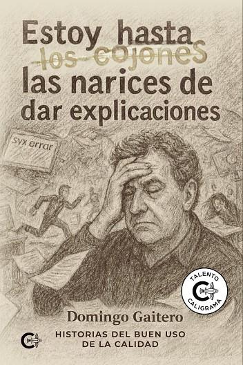 ESTOY HASTA LAS NARICES DE DAR EXPLICACIONES | 9791388318962 | GAITERO, DOMINGO