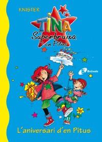 TINA SUPERBRUIXA I EN PITUS. L'ANIVERSARI D'EN PITUS | 9788483045220 | KNISTER