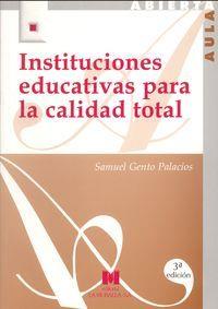 INSTITUCIONES EDUCATIVAS PARA LA CALIDAD TOTAL: (CONFIGURACIÓN DE UN MODELO ORGANIZATIVO) | 9788471336576 | GENTO PALACIOS, SAMUEL