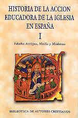 HISTORIA DE LA ACCIÓN EDUCADORA DE LA IGLESIA EN ESPAÑA. I: EDADES ANTIGUA, MEDIA Y MODERNA | 9788479142063 | VARIOS AUTORES