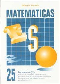 MATEMÁTICAS ESO 25 POLINOMIOS II | 9788478871858