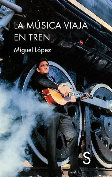 MÚSICA VIAJA EN TREN, LA | 9788410267930 | LÓPEZ, MIGUEL