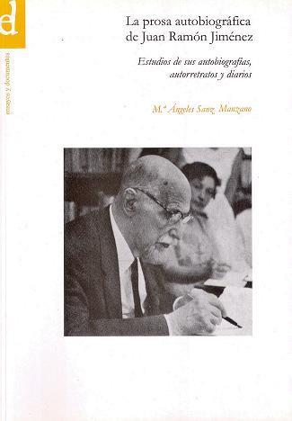 PROSA AUTOBIOGRAFICA DE JUAN RAMÓN JIMÉNEZ, LA | 9788481385762 | SANZ MANZANO, Mª ÁNGELES
