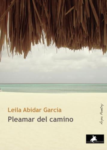 PLEAMAR DEL CAMINO | 9788412647679 | ABIDAR GARCÍA, LEILA